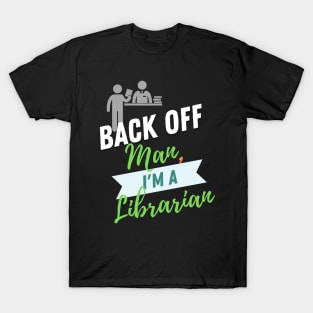 Back Off Librarian T-Shirt